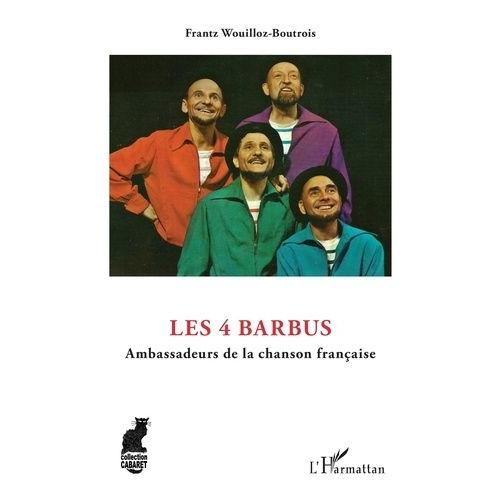 Les 4 Barbus - Ambassadeurs De La Chanson Française