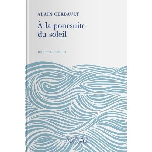 A La Poursuite Du Soleil - Journal De Bord