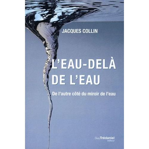 L'eau-Delà De L'eau - De L'autre Côté Du Miroir De L'eau