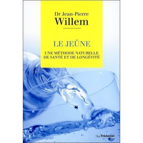 Le Jeûne - Une Méthode Naturelle De Santé Et De Longévité