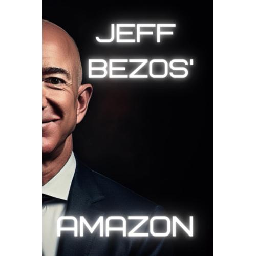 Jeff Bezos' Amazon: The Blueprint From Books To Space