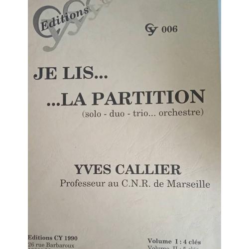 Je Lis... La Partition (Solo, Duo, Trio... Orchestre. Volume 1: 4 Clés. Yves Callier