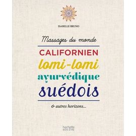 Massages Du Monde - Californien, Lomi-Lomi, Ayurvédique, Suédois & Autres Horizons