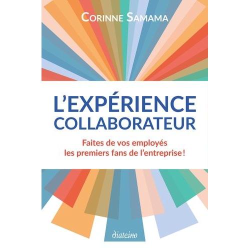 L'expérience Collaborateur - Faites De Vos Employés Les Premiers Fans De L'entreprise !