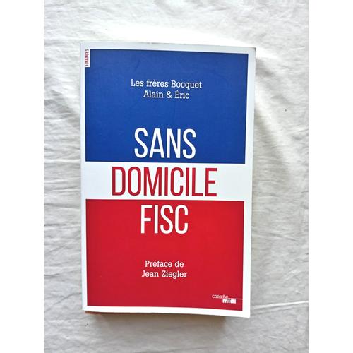 Alain Et Eric Bocquet, Sans Domicile Fisc, Le Cherche Midi, 2016