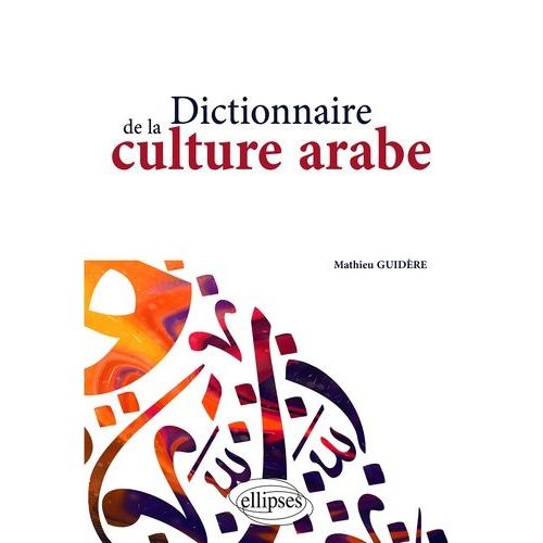 Dictionnaire De La Culture Arabe