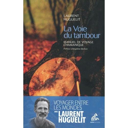 La Voie Du Tambour - Manuel De Voyage Chamanique