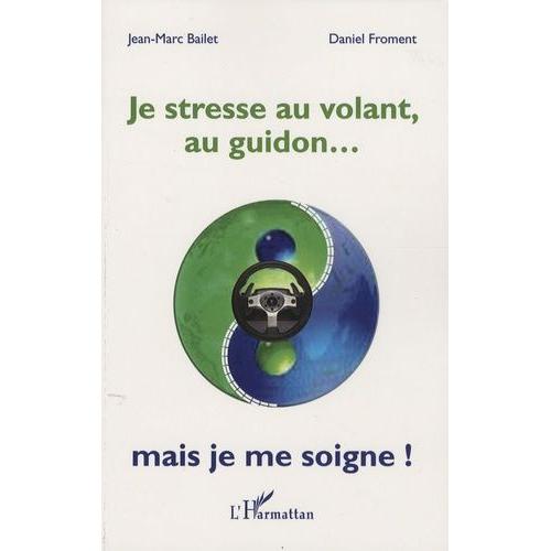 Je Stresse Au Volant, Au Guidon - Mais Je Me Soigne !