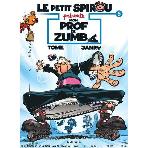 Le Petit Spirou Présente Tome 6 - Mon Prof De Zumba