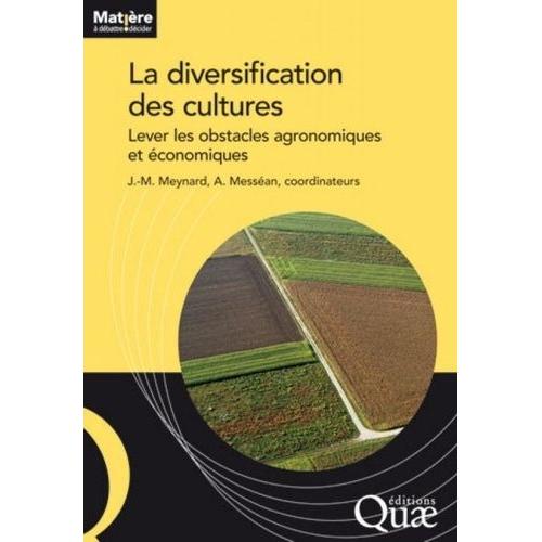 La Diversification Des Cultures - Lever Les Obstacles Agronomiques Et Économiques