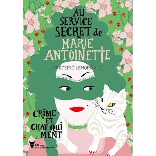 Au Service Secret De Marie-Antoinette Tome 8 - Crime Et Chat Qui Ment