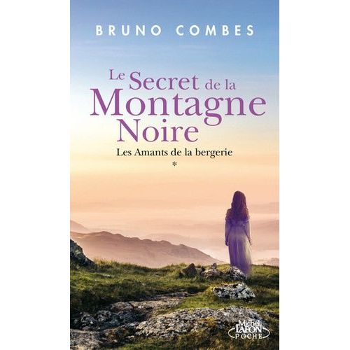 Le Secret De La Montagne Noire Tome 1 - Les Amants De La Bergerie