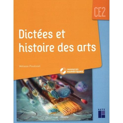 Dictées Et Histoire Des Arts Ce2 - Avec Ressources Numériques