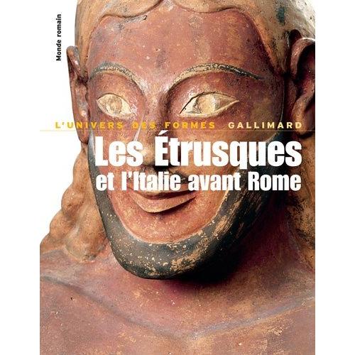 Les Etrusques Et L'italie Avant Rome - De La Protohistoire À La Guerre Sociale