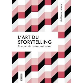 L'art Du Storytelling - Manuel De Communication