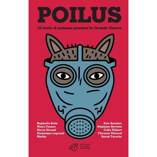 Poilus - 10 Récits D'animaux Pendant La Grande Guerre