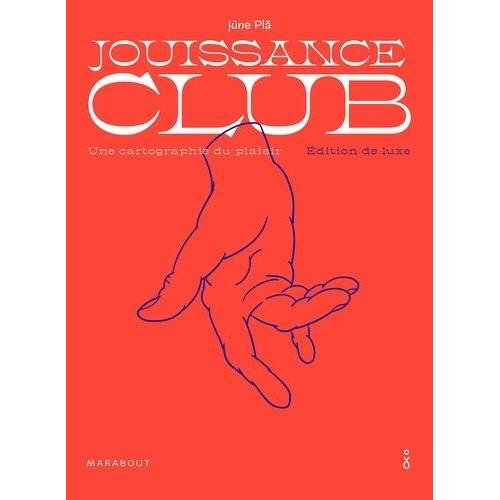 Jouissance Club - Une Cartographie Du Plaisir