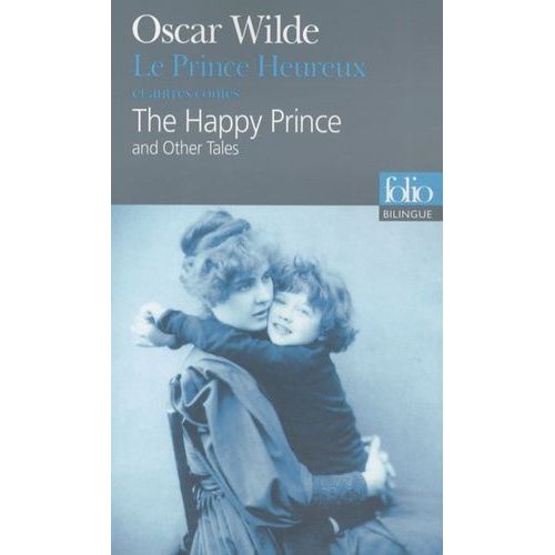 Le Prince Heureux Et Autres Contes - Edition Bilingue Français-Anglais
