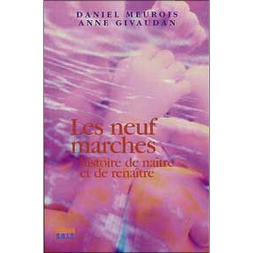 Les Neuf Marches - Histoire De Naître Et De Renaître