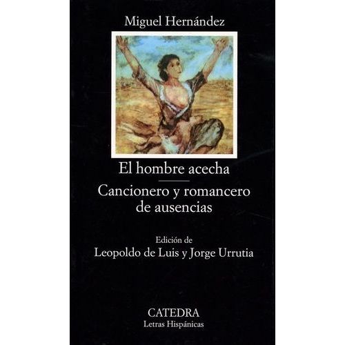 El Hombre Acecha - Cancionero Y Romancero De Ausencias
