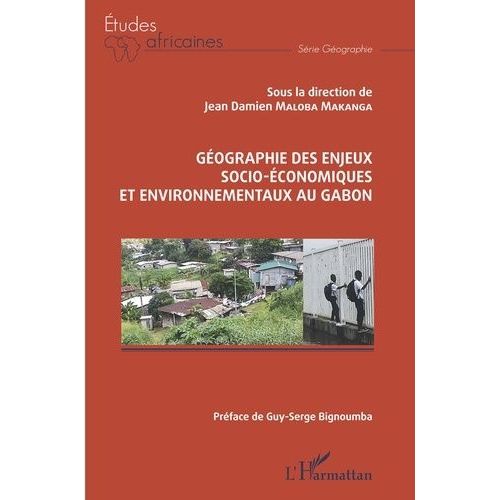 Géographie Des Enjeux Socio-Économiques Et Environnementaux Au Gabon