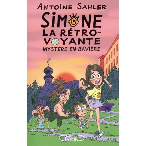 Simone La Rétro-Voyante Tome 2 - Mystère En Bavière