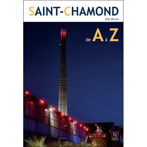 Saint-Chamond De A À Z