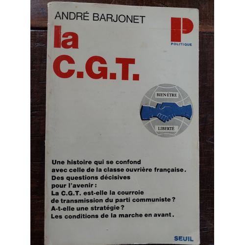 La C. G.T. André Barjonet, P Politique, Seuil