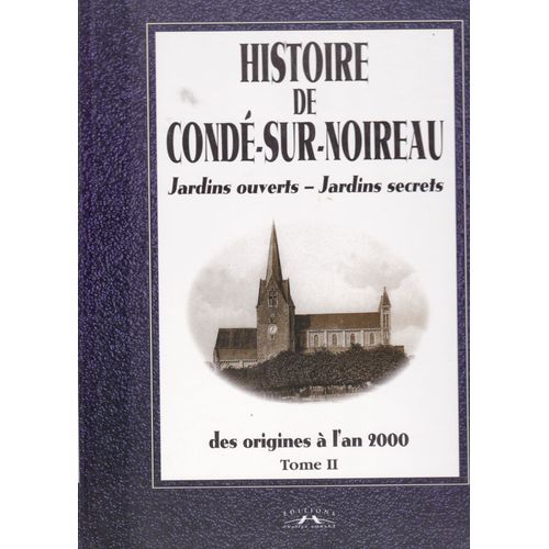 Histoire De Condé-Sur-Noireau Jardins Ouverts Jardins Secrets
