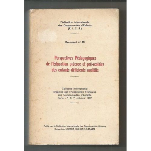 Perspectives Pédagogiques De L Éducation Précoce Et Pré Scolaire Des Enfants Déficients Auditifs