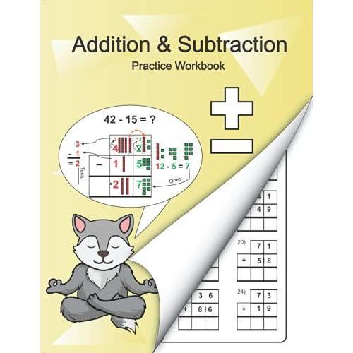 Addition & Subtraction Practice Workbook Grade 1, 2, 3: Adding And Subtracting Age 5, 6, 7, 8 101+ Practice Pages For Ages 5-7 6-8 (Timed Tests Math Workbooks Series)