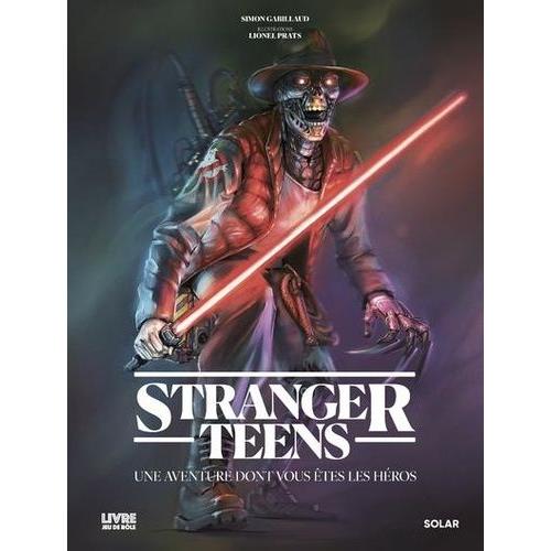 Stranger Teens - Une Aventure Dont Vous Êtes Les Héros