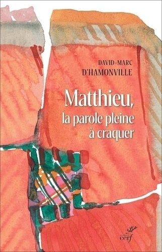 Matthieu, La Parole Pleine À Craquer - Matthieu 1-7, Traduction Et Lectio Divina