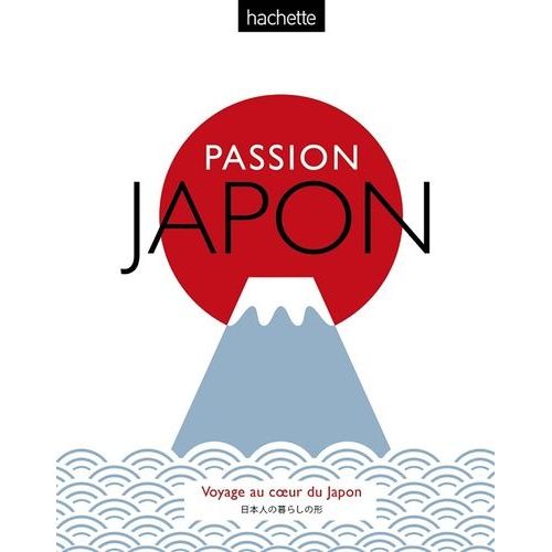 Passion Japon - Voyage Au Coeur Du Japon