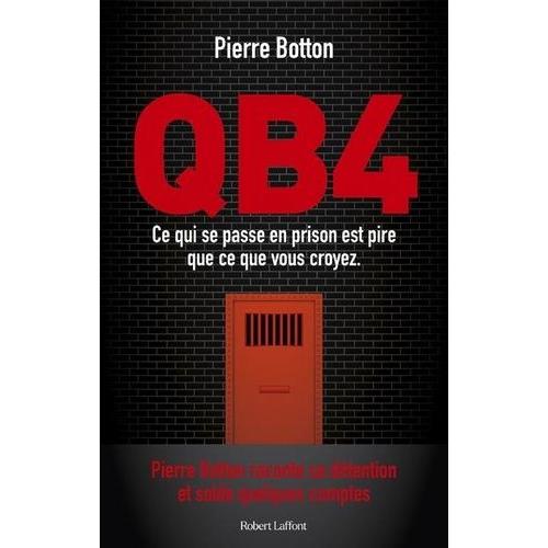 Qb4 - Ce Qui Se Passe En Prison Est Pire Que Ce Que Vous Croyez