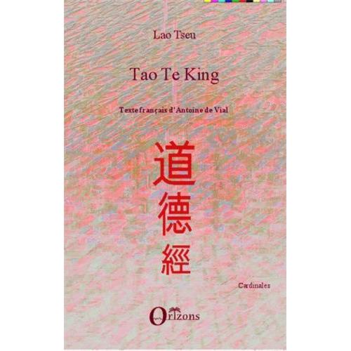 Tao Te King - Texte Français D'antoine De Vial