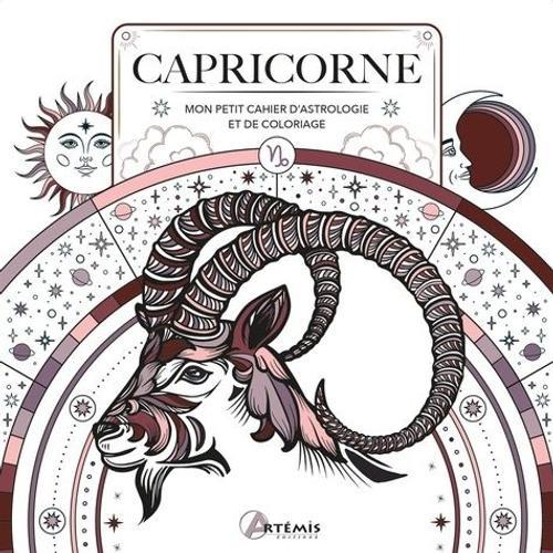 Capricorne - Mon Petit Cahier D'astrologie Et De Coloriage