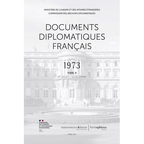 Documents Diplomatiques Français 1973 - Tome 2, 1er Juillet - 31 Décembre