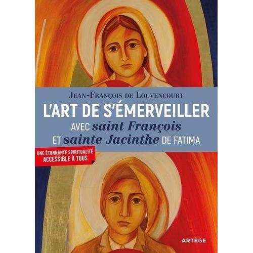 L'art De S'émerveiller Avec Saint François Et Sainte Jacinthe De Fatima