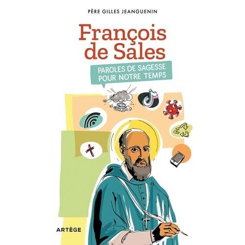 François De Sales - Paroles De Sagesse Pour Notre Temps