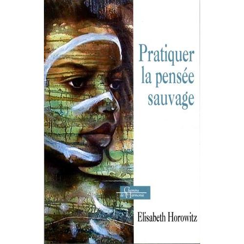 Pratiquer La Pensée Sauvage