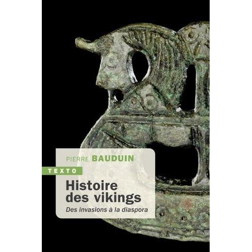 Histoire Des Vikings - Des Invasions À La Diaspora