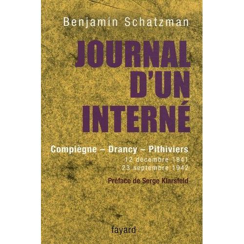 Journal D'un Interné - Compiègne, Drancy, Pithiviers 12 Décembre 1941 - 23 Septembre 1942