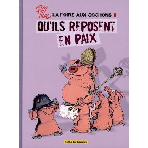 La Foire Aux Cochons - Tome 2 - Qu'ils Reposent En Paix