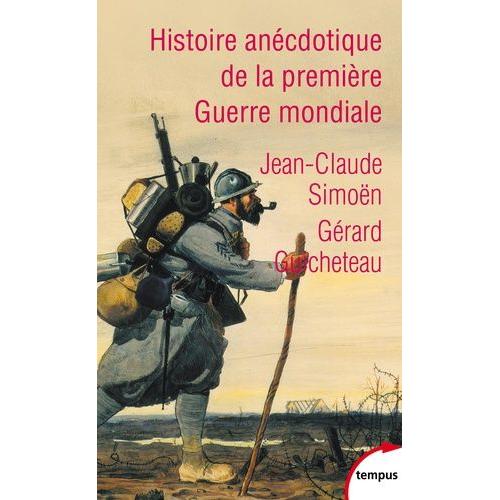 Histoire Anecdotique De La Première Guerre Mondiale