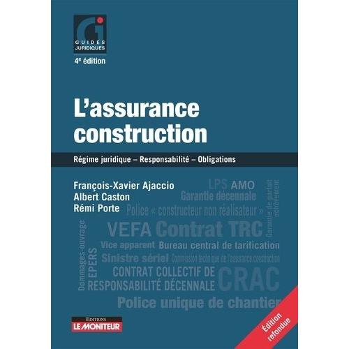 L'assurance Construction - Régime Juridique - Responsabilité - Obligations