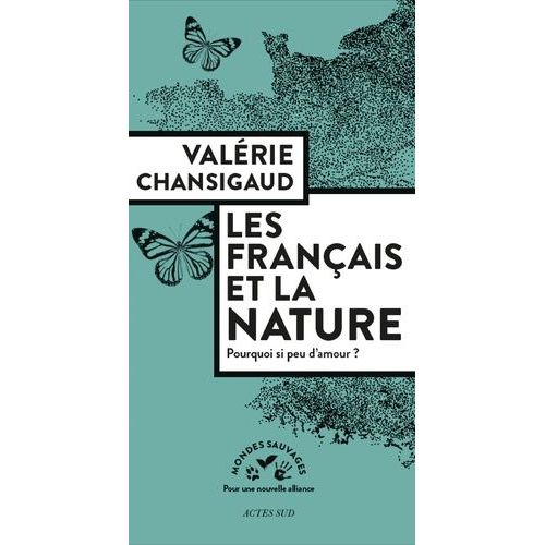Les Français Et La Nature - Pourquoi Si Peu D'amour ?