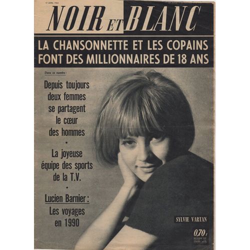 Revue Noir Et Blanc (074/1963) Sylvie Vartan : La Chansonnette Et Les Copains Font Des Millionnaires De 18 Ans