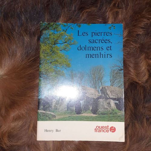 "Les Pierres Sacrées, Dolmens Et Menhirs" De Henry Bar - Éditions Ouest France. 1977