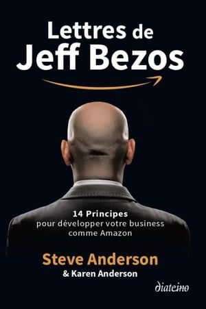 Lettres De Jeff Bezos - 14 Principes Pour Développer Votre Business Comme Amazon